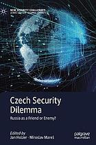 Czech security dilemma : Russia as a friend or enemy?