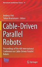 Cable-Driven Parallel Robots : Proceedings of the 4th International Conference on Cable-Driven Parallel Robots