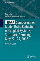 IUTAM Symposium on Model Order Reduction of Coupled Systems, Stuttgart, Germany, May 22-25, 2018 : MORCOS 2018