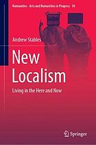 New Localism : living in the here and now