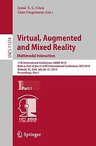 Virtual, augmented and mixed reality : 11th International Conference, VAMR 2019, held as part of the 21st HCI International Conference, HCII 2019 Orlando, FL, USA, July 26-31, 2019, proceedings, Part I