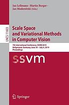 Scale Space and Variational Methods in Computer Vision : 7th International Conference, SSVM 2019, Hofgeismar, Germany, June 30 - July 4, 2019, Proceedings