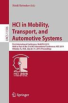 HCI in mobility, transport, and automotive systems : First International Conference, MobiTAS 2019, held as part of the 21st HCI International Conference, HCII 2019, Orando, FL, USA, July 26-31, 2019, proceedings