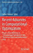 Recent Advances in Computational Optimization : Results of the Workshop on "Computational Optimization" and "Numerical Search and Optimization" 2018