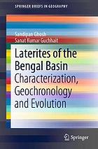 Laterites of the Bengal Basin : characterization, geochronology and evolution