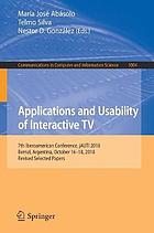 Applications and Usability of Interactive TV : 7th Iberoamerican Conference, jAUTI 2018, Bernal, Argentina, October 16-18, 2018, revised selected papers