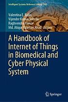 A handbook of internet of things in biomedical and cyber physical system.