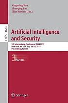 Artificial intelligence and security : 5th international conference, ICAIS 2019, New York, NY, USA, July 26-28, 2019 : proceedings Part 3