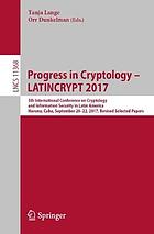 Progress in Cryptology - LATINCRYPT 2017 : 5th International Conference on Cryptology and Information Security in Latin America, Havana, Cuba, September 20-22, 2017, Revised Selected Papers