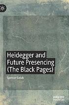 Heidegger and future presencing (The black pages)