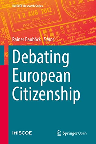 Debating European Citizenship (IMISCOE Research Series)