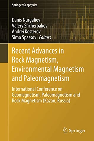 Recent Advances in Rock Magnetism, Environmental Magnetism and Paleomagnetism (Springer Geophysics)