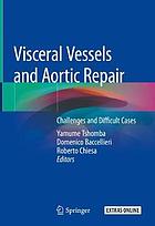 Visceral vessels and aortic repair : challenges and difficult cases