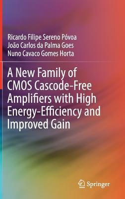 A New Family of CMOS Cascode-Free Amplifiers with High Energy-Efficiency and Improved Gain