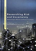 Researching risk and uncertainty methodologies, methods and research strategies