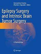 Epilepsy surgery and intrinsic brain tumor surgery : a practical atlas