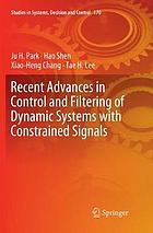 Recent advances in control and filtering of dynamic systems with constrained signals