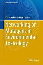 Networking of mutagens in environmental toxicology