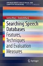 Searching speech databases : features, techniques and evaluation measures