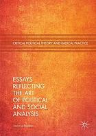 Essays reflecting the art of political and social analysis