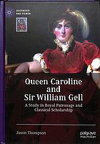 Queen Caroline and Sir William Gell