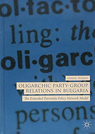 Oligarchic Party-Group Relations in Bulgaria