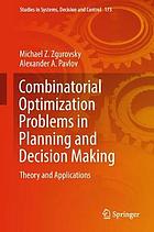 Combinatorial optimization problems in planning and decision making : theory and applications