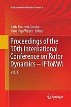 Proceedings of the 10th International Conference on Rotor Dynamics - IFToMM : Vol. 3