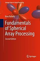 Fundamentals of spherical array processing