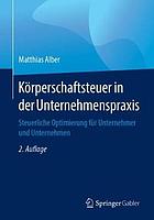 Körperschaftsteuer in der Unternehmenspraxis steuerliche Optimierung für Unternehmer und Unternehmen