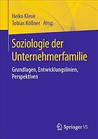 Soziologie der Unternehmerfamilie Grundlagen, Entwicklungslinien, Perspektiven