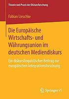 Die Europ�ische Wirtschafts- Und W�hrungsunion Im Deutschen Mediendiskurs