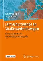 Lärmschutzwände an Straßenverkehrswegen Bemessungshilfen für die Gründung nach Eurocode