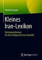 Kleines Iran-Lexikon Hintergrundwissen für das erfolgreiche Iran-Geschäft