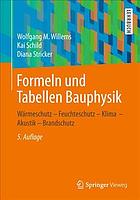 Formeln und Tabellen Bauphysik Wärmeschutz - Feuchteschutz - Klima - Akustik - Brandschutz