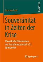 Souveränität in Zeiten der Krise theoretische Dimensionen des Ausnahmezustands im 21. Jahrhundert