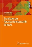 Grundlagen der Automatisierungstechnik Kompakt