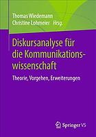 Diskursanalyse für die Kommunikationswissenschaft : Theorie, Vorgehen, Erweiterungen