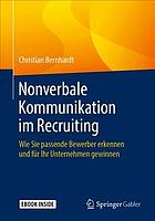 Nonverbale Kommunikation im Recruiting wie Sie passende Bewerber erkennen und für Ihr Unternehmen gewinnen