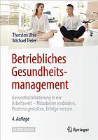 Betriebliches Gesundheitsmanagement Gesundheitsförderung in der Arbeitswelt - Mitarbeiter einbinden, Prozesse gestalten, Erfolge messen
