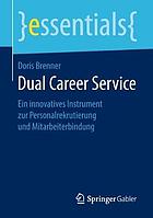 Dual career service : Ein innovatives Instrument zur Personalrekrutierung und Mitarbeiterbindung