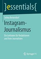 Instagram-Journalismus : Ein Leitfaden für Redaktionen und freie Journalisten