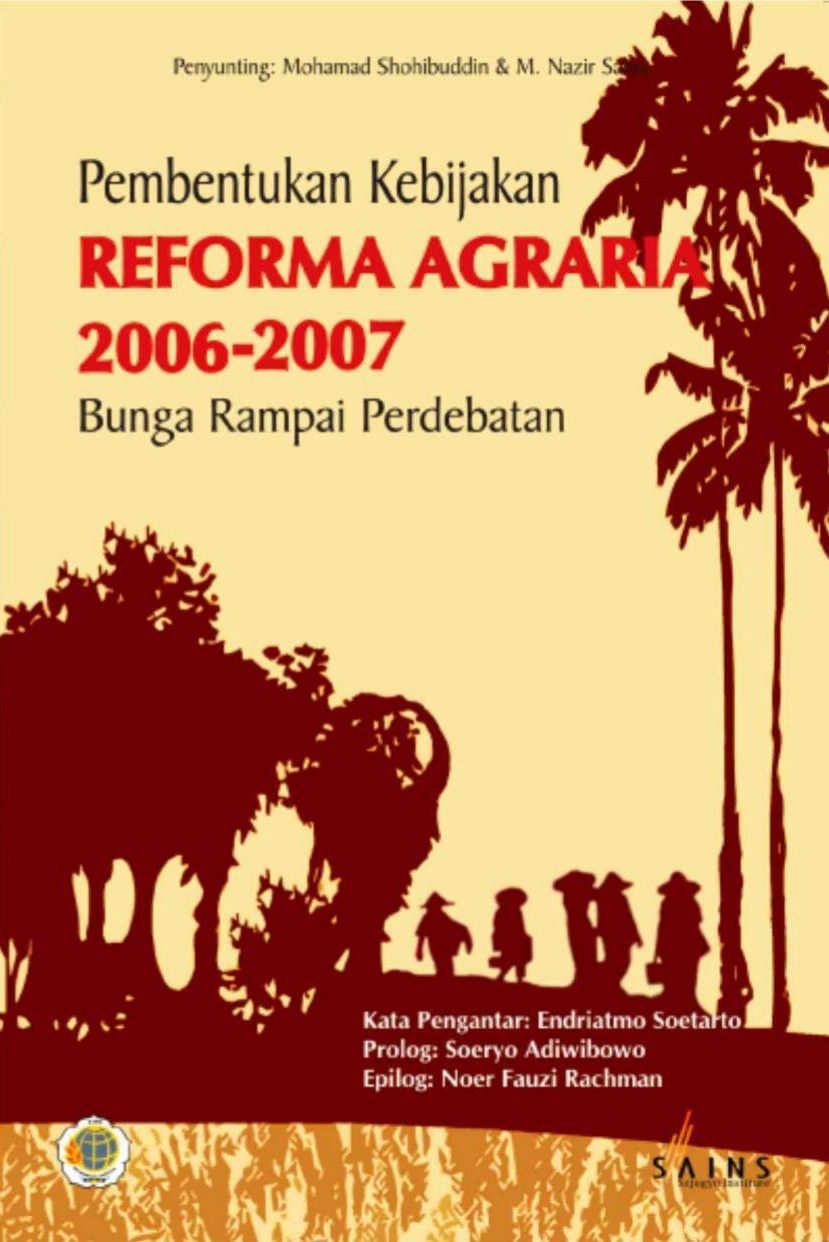 Pembentukan Kebijakan Reforma Agraria 2006-2007: Bunga Rampai Perdebatan