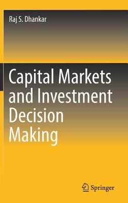 Capital Markets and Investment Decision Making