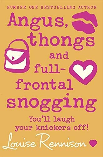 Angus, Thongs and Full-Frontal Snogging: You'll Laugh Your Knickers Off!