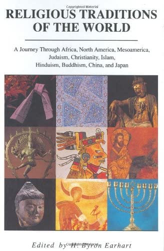 Religious Traditions of the World: A Journey Through Africa, Mesoamerica, North America, Judaism, Christianity, Isl