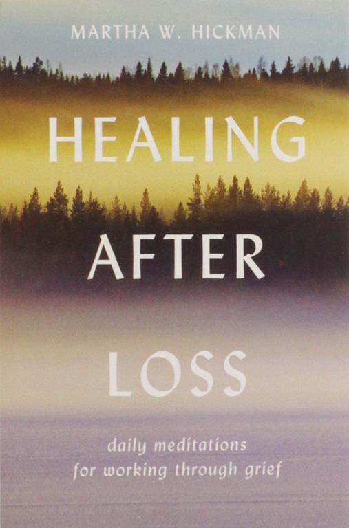 Healing After Loss: Daily Meditations For Working Through Grief