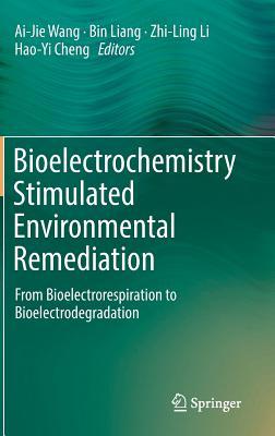 Bioelectrochemistry Stimulated Environmental Remediation