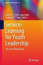 Service-learning for youth leadership : the case of Hong Kong