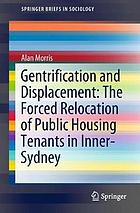 Gentrification and displacement : the forced relocation of public housing tenants in inner-Sydney